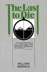«The Last to Die» by William Herrick