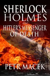 «Sherlock Holmes and Hitler's Messenger of Death» by Petr Macek