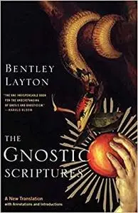 The Gnostic Scriptures: A New Translation with Annotations and Introductions