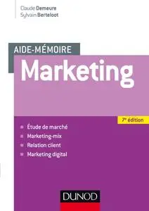 Claude Demeure, Sylvain Berteloot, "Aide mémoire - Marketing : Etude de marché, marketing-mix, relation client, marketing digit