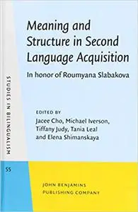 Meaning and Structure in Second Language Acquisition