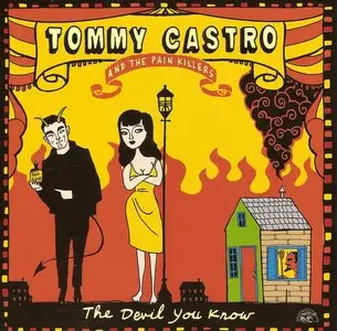 Tommy Castro And The Painkiller - The Devil You Know (2014)