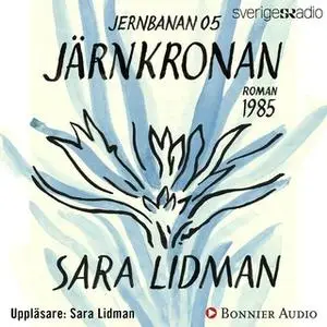 «Järnkronan» by Sara Lidman