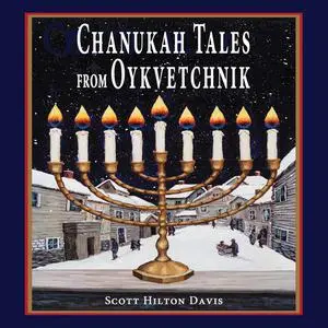 «Chanukah Tales from Oykvetchnik» by Scott Davis