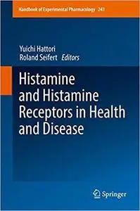 Histamine and Histamine Receptors in Health and Disease (Handbook of Experimental Pharmacology) [Repost]