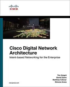 Cisco Digital Network Architecture: Intent-based Networking for the Enterprise