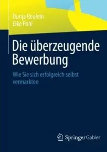 Die Uberzeugende Bewerbung: Wie Sie Sich Erfolgreich Selbst Vermarkten [Repost]