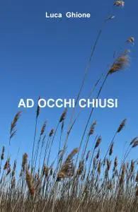 AD OCCHI CHIUSI
