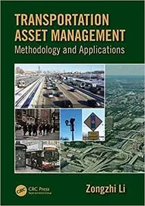 Transportation Asset Management: Methodology and Applications