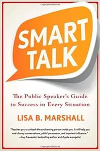 Smart Talk: The Public Speaker’s Guide to Success in Every Situation