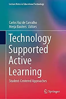 Technology Supported Active Learning: Student-Centered Approaches