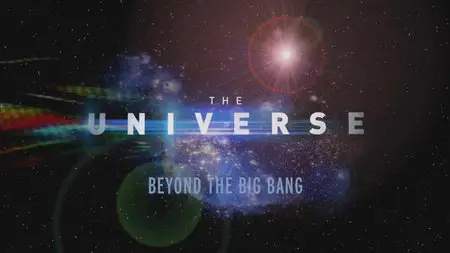 The Universe. Season 1, Episode 14 - Beyond the Big Bang (2007)