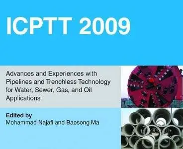 Advances and experiences with pipelines and trenchless technology for water, sewer, gas, and oil applications : proceedings of