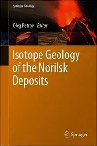 Isotope Geology of the Norilsk Deposits