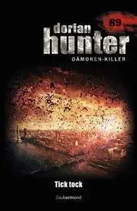 «Dorian Hunter - Band 89: Tick tock» by Christian Schwarz,Catherine Parker