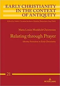 Relating through Prayer: Identity Formation in Early Christianity