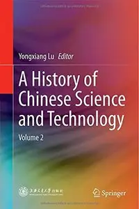 A History of Chinese Science and Technology: Volume 2