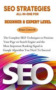 SEO Strategies All-In-One For Beginner & Expert Level: The Complete SEO Techniques