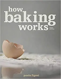 How Baking Works: Exploring the Fundamentals of Baking Science, 3rd