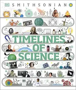 Timelines of Science: From Fossils to Quantum Physics