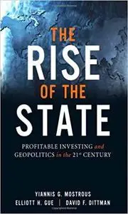 The Rise of the State: Profitable Investing and Geopolitics in the 21st Century [Repost]