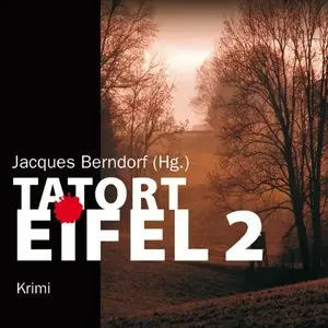 Jacques Berndorf - Tatort Eifel 2