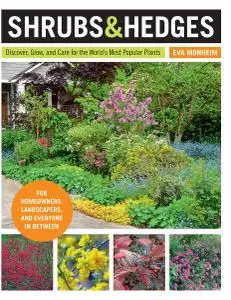 Shrubs and Hedges: Discover, Grow, and Care for the World's Most Popular Plants