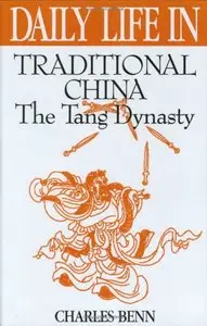 Daily Life in Traditional China: The Tang Dynasty 