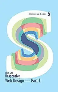 Smashing Book 5: Real-Life Responsive Web Design — Part 1 (Repost)