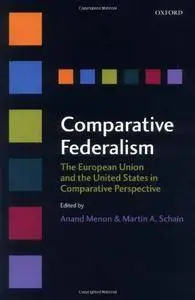 Comparative Federalism: The European Union and the United States in Comparative Perspective