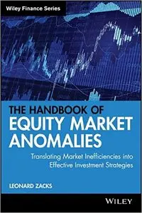 The Handbook of Equity Market Anomalies: Translating Market Inefficiencies into Effective Investment Strategies (repost)