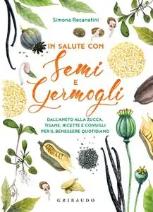 Simona Recanatini - In salute con semi e germogli