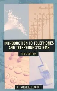 Introduction to Telephones and Telephone Systems Third Edition (Repost)