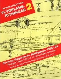 Flygplansritningar 2: Svenska Flygvapnets Jaktflygplan 1926-84 (Repost)