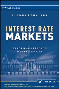 Interest Rate Markets: A Practical Approach to Fixed Income (repost)