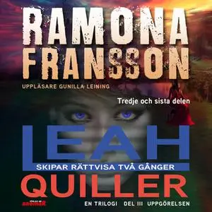 «Leah Quiller – Uppgörelsen del 3 i trilogin» by Ramona Fransson