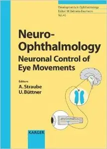 Neuro-Opthalmology: Neuronal Control of Eye Movements by Andreas Straube