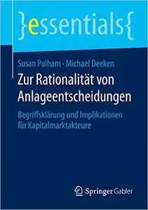 Zur Rationalität von Anlageentscheidungen: Begriffsklärung und Implikationen für Kapitalmarktakteure