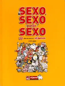 Colección Magnum 6 (de 9)Sexo, Sexo y Más Sexo. 30 Años de Sexo en El Jueves (1977 2005)