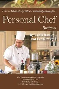 «How to Open & Operate a Financially Successful Personal Chef Business» by Lee Rowley,Carla Rowley