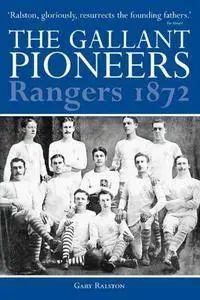 Gary Ralston - Rangers 1872: The Gallant Pioneers [Repost]