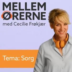«Mellem ørerne 7 – Sorg» by Cecilie Frøkjær
