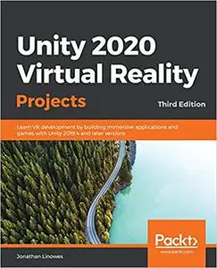 Unity 2020 Virtual Reality Projects (Repost)