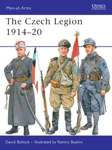 The Czech Legion 1914-1920 (Osprey Men-at-Arms 447)