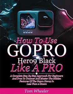 How To Use Gopro Hero 9 Black Like A Pro