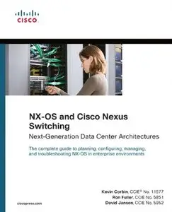 NX-OS and Cisco Nexus Switching: Next-Generation Data Center Architectures