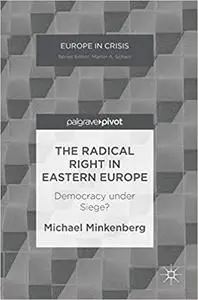 The Radical Right in Eastern Europe: Democracy under Siege? (Repost)