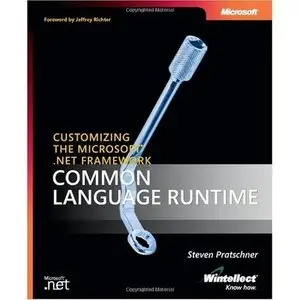 Customizing the Microsoft .NET Framework Common Language Runtime by Steven Pratschner [Repost]