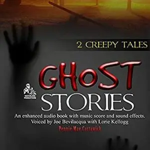 «Ghost Stories: 2 Creepy Tales» by Pennie Mae Cartawick