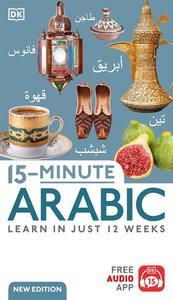 15-Minute Arabic: Learn in Just 12 Weeks (DK 15-Minute Lanaguge Learning), New Edition